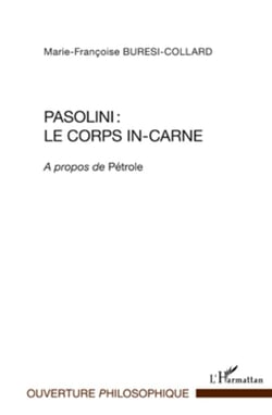 Pasolini : le corps in-carné - à propos de Pétrole