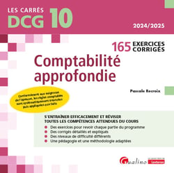 DCG 10 - Exercices corrigés de comptabilité approfondie : 165 exercices corrigés et expliqués pour s'entraîner et réviser efficacement.Conforme au PCG 2025 (arrêté 26 décembre 2023 portant homologation des règlements de l'ANC) (édition 2024/2025)