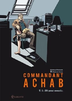 Commandant Achab Tome 1 - né pour mourir