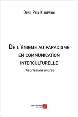 De l'énigme au paradigme en communication interculturelle : théorisation ancrée