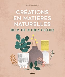 Créations en matières naturelles - objets DIY en fibres végétales