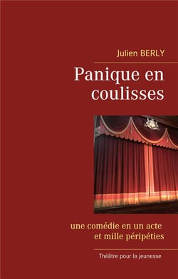 Panique en coulisses - une comédie en un acte et mille péripéties