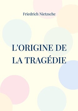 L'origine de la tragédie : la naissance de la tragédie