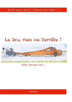 La 2cv , rien ne l'arrête ! : enfin... presque rien!