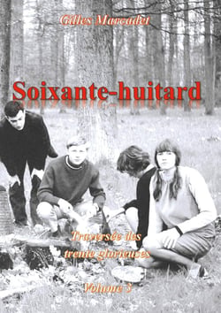 Soixante-huitard : Vol 3 - traversée des trente glorieuse