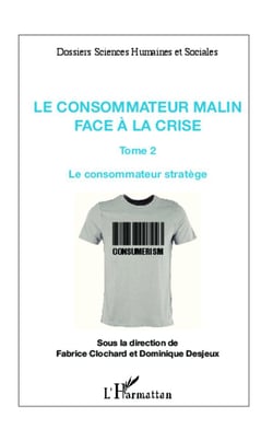 Consommateur malin Tome 2 - face à la crise le consommateur stratège