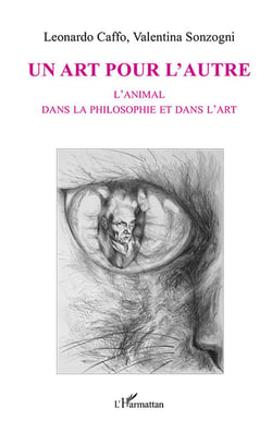 Un art pour l'autre - l'animal dans la philosophie et dans l'art