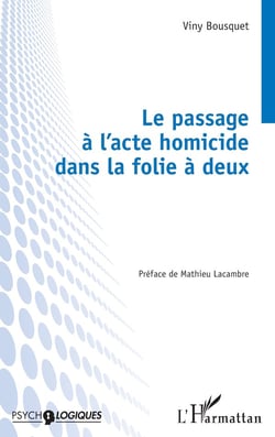 Le passage à l'acte homicide dans la folie à deux
