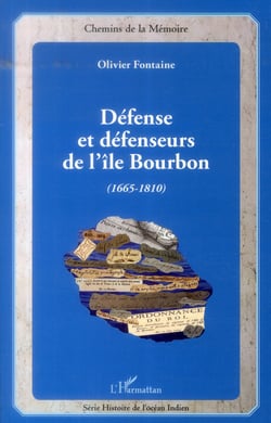 Défense et défenseurs de l'île Bourbon (1665-1810)