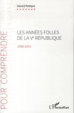 Les années folles de la Ve République - 1988-2014