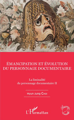 Émancipation et évolution du personnage documentaire Tome 2 - la liminalité du personnage documentaire