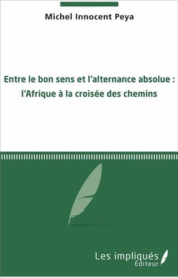 Entre le bon sens et l'alternance absolue : l'Afrique à la croisée des chemins