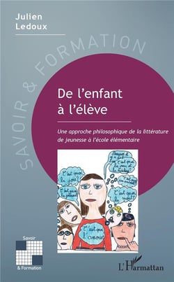 De l'enfant à l'élève - une approche philosophique de la littérature de jeunesse à l'école élémentai