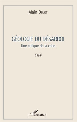 Géologie du désarroi - une critique de la crise