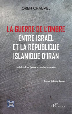 La guerre de l'ombre entre Israël et la République islamique de l'Iran - tsahal contre "l'axe de la résistance" iranien