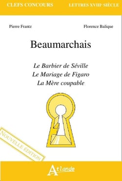 Beaumarchais - le barbier de Séville, le mariage de Figaro, la mère coupable