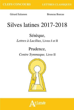 Silves latines 2017-2018 - Sénèque, lettres à Lucilius, livre I et II - Prudence, contre Symmaque, livre II
