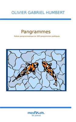 Pangrammes - poésie pangrammatique en 300 pangrammes poétiques
