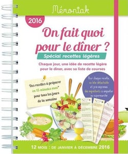 On Fait Quoi Pour Le Diner Special Recettes Legeres - Agenda Memoniak 2016