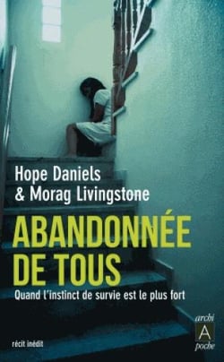 Abandonnée de tous - quand l'instinct de survie est plus fort