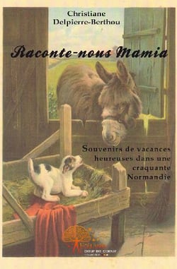 Raconte-nous mamia - souvenirs de vacances heureuses dans une craquante normandie