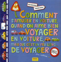 Comment s'amuser en voiture quand c'est un peu long de voyager en voiture