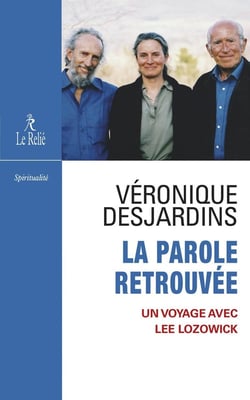 La parole retrouvée : Un voyage avec Lee Lozowick