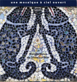 La maison bleue de dives-sur-mer - une mosaïque à ciel ouvert