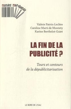 Fin de la publicité ? tours et contours de la dépublicitarisation