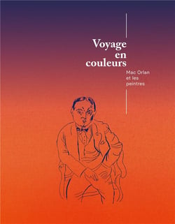 Voyage en couleurs - mac orlan et les peintres