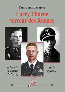 Larry Thorne terreur des Rouges : De l'armée finlandaise à l'US Army via la Waffen SS...