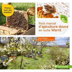 Petit manuel d'apiculture douce en ruche Warré - prenez soin des abeilles !