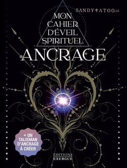 Mon cahier d'éveil spirituel : ancrage