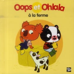 OOPS ET OHLALA : Oops et Ohlala à la ferme