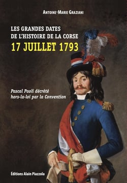 Les grandes dates de l'histoire de la Corse-17 juillet 1793 : Pascal Paoli décrété hors-la-loi par la Convention