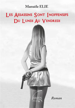 Les assassins sont inoffensifs du lundi au vendredi