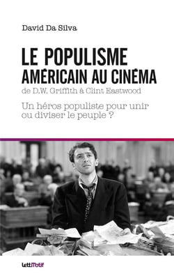 Le populisme américain au cinéma - de D.W. Griffith à Clint Eastwood