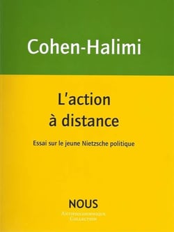 L'action à distance - essai sur le jeune Nietzsche politique