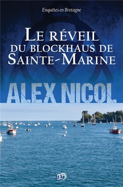 Enquêtes en Bretagne Tome 18 : Le réveil du blockhaus de Sainte-Marine