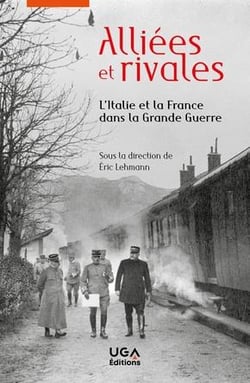 Alliées et rivales - l'italie et la france dans la grande guerre