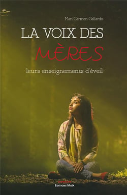 La voix des mères - leurs enseignements d'éveil