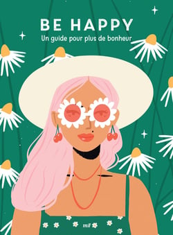Good vibes : Be happy : Un guide pour plus de bonheur
