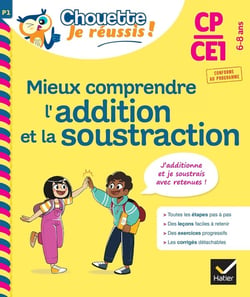 Mieux comprendre l'addition et la soustraction - CP, CE1