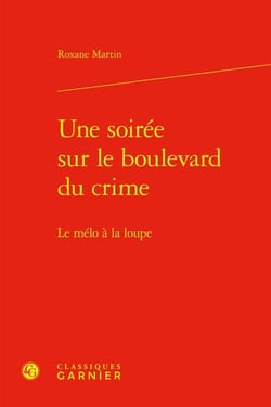 Une soirée sur le boulevard du crime : le mélo à la loupe