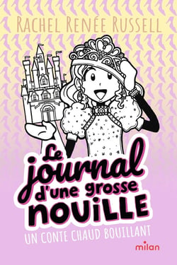 Le journal d'une grosse nouille Tome 8 : un conte chaud-bouillant