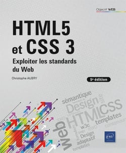 HTML5 et CSS 3 : Exploiter les standards du Web (5e édition) (5e édition)
