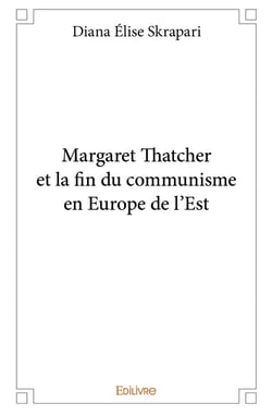 Margaret Thatcher et la fin du communisme en Europe de l'Est