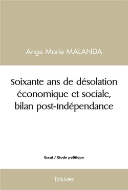 Soixante ans de desolation economique et sociale, bilan post independance