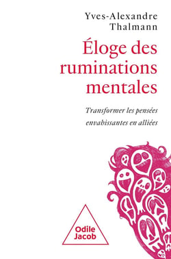 Éloge des ruminations mentales : Transformer les pensées envahissantes en alliées