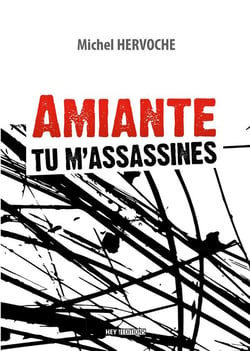 Amiante tu m'assassines